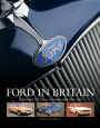 Ford in Britain: A history of the company and the cars